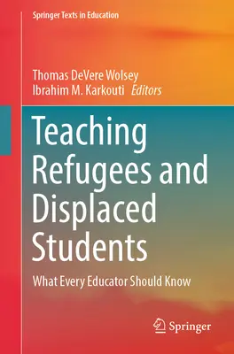 Vyučovanie utečencov a vysídlených študentov: Čo by mal vedieť každý pedagóg - Teaching Refugees and Displaced Students: What Every Educator Should Know