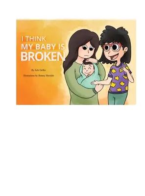 Myslím, že moje dieťa je zlomené - I Think My Baby Is Broken