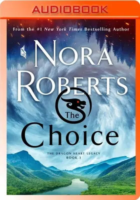Voľba: Dedičstvo dračieho srdca, kniha 3 - The Choice: The Dragon Heart Legacy, Book 3