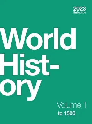 Svetové dejiny, zväzok 1: do roku 1500 (tvrdá väzba, farebná) - World History, Volume 1: to 1500 (hardcover, full color)