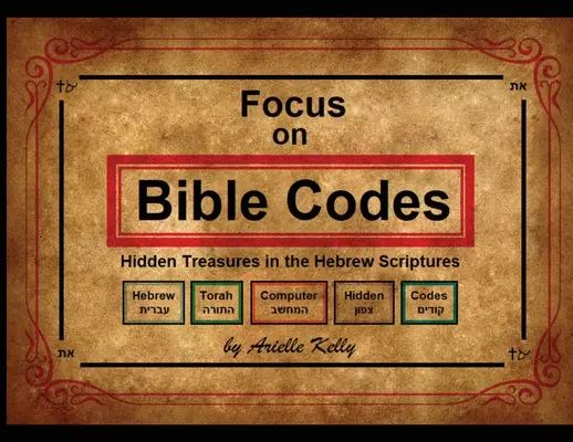 Zaostrené na biblické kódy: Skryté poklady v hebrejských spisoch - Focus on Bible Codes: Hidden Treasures in the Hebrew Scriptures