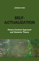 Sebaaktualizácia - prístup zameraný na človeka a teória systémov - Self-Actualization - Person-centred Approach and Systems Theory