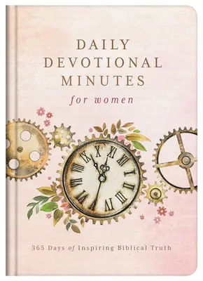 Minúty dennej pobožnosti pre ženy: 365 dní inšpiratívnej biblickej pravdy - Daily Devotional Minutes for Women: 365 Days of Inspiring Biblical Truth