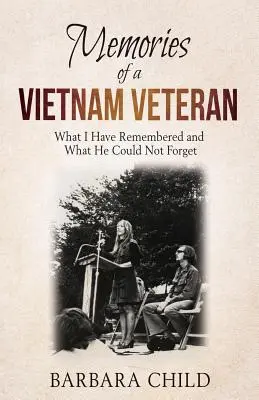 Spomienky vietnamského veterána: Čo som si zapamätal a na čo nemohol zabudnúť - Memories of a Vietnam Veteran: What I Have Remembered and What He Could Not Forget