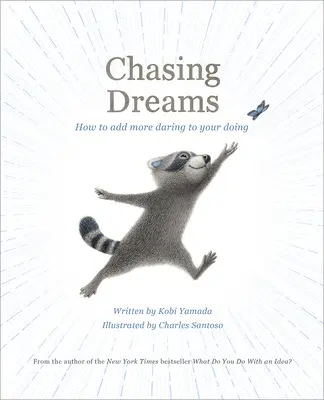 Honba za snami: Ako pridať viac odvahy k svojmu konaniu - Chasing Dreams: How to Add More Daring to Your Doing