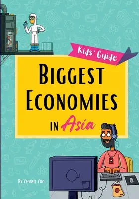 Najväčšie ekonomiky Ázie: Sprievodca malých objaviteľov po popredných priemyselných odvetviach Ázie a príbehy, ktoré stoja za ich vzostupom! - Biggest Economies in Asia: Little Explorers' Guide to Asia's Leading Industries and the Stories Behind Their Rise!