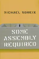 Vyžaduje sa určitá montáž - Some Assembly Required