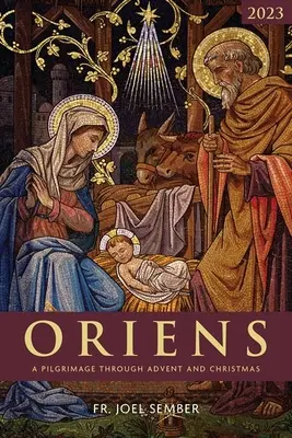 Oriens: Púť adventom a Vianocami 2023 - Oriens: A Pilgrimage Through Advent and Christmas 2023
