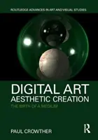 Digitálne umenie, estetická tvorba - Zrod média - Digital Art, Aesthetic Creation - The Birth of a Medium