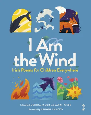 Ja som vietor: írske básne pre všetky deti - I Am the Wind: Irish Poems for Children Everywhere