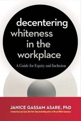 Decentrovanie belošstva na pracovisku: Príručka pre rovnosť a inklúziu - Decentering Whiteness in the Workplace: A Guide for Equity and Inclusion