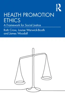 Etika podpory zdravia: Rámec pre sociálnu spravodlivosť - Health Promotion Ethics: A Framework for Social Justice