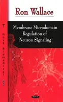 Membránová mikrodoména regulácie signalizácie neurónov - Membrane Microdomain Regulation of Neuron Signaling