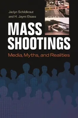 Masové streľby: Médiá, mýty a realita - Mass Shootings: Media, Myths, and Realities