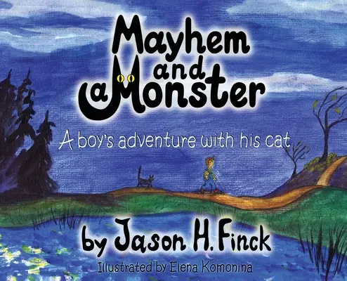Chaos a netvor: Dobrodružstvo chlapca s jeho mačkou - Mayhem and a Monster: A boys adventure with his cat