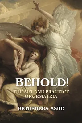 Hľa! Umenie a prax gematrie - Behold!: The Art and Practice of Gematria