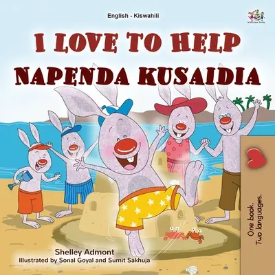 Milujem pomáhať (anglická svahilská dvojjazyčná kniha pre deti) - I Love to Help (English Swahili Bilingual Children's Book)