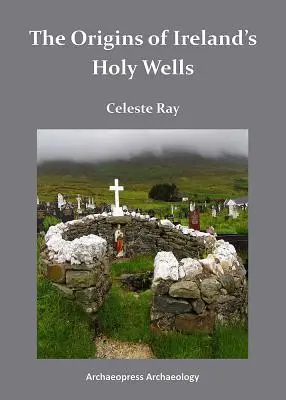 Pôvod írskych svätých studní - The Origins of Ireland's Holy Wells