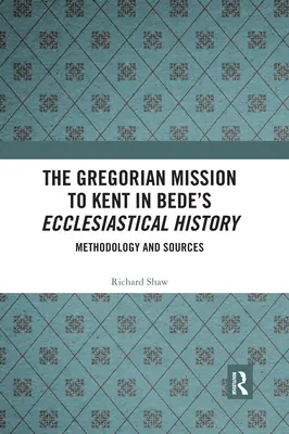 Gregoriánska misia v Kente v Bédových Cirkevných dejinách: Metodológia a pramene - The Gregorian Mission to Kent in Bede's Ecclesiastical History: Methodology and Sources