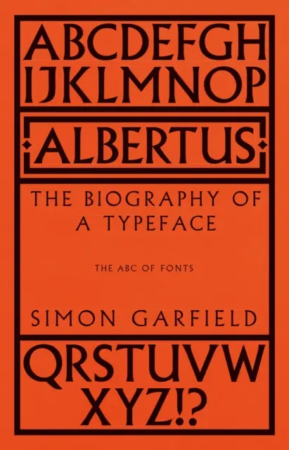 Albertus - Životopis písma (ABC písiem) - Albertus - The Biography of a Typeface (The ABC of Fonts)