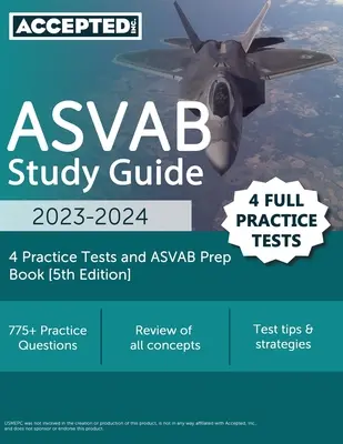 Študijná príručka ASVAB 2023-2024: 4 cvičné testy a prípravná kniha ASVAB [5. vydanie]. - ASVAB Study Guide 2023-2024: 4 Practice Tests and ASVAB Prep Book [5th Edition]
