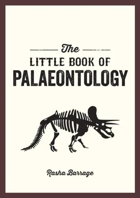 Malá kniha paleontológie - vreckový sprievodca našou skamenenou minulosťou - Little Book of Palaeontology - The Pocket Guide to Our Fossilized Past