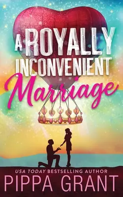 Kráľovsky nepohodlné manželstvo - A Royally Inconvenient Marriage