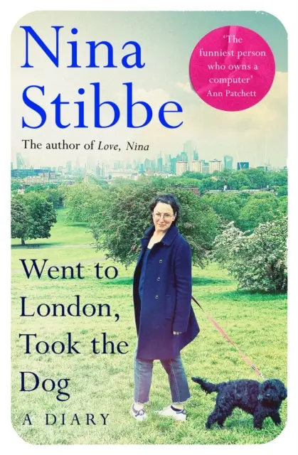 Išiel do Londýna, vzal si psa: Od ocenenej autorky knihy Láska, Nina - Went to London, Took the Dog: A Diary - From the prize-winning author of Love, Nina