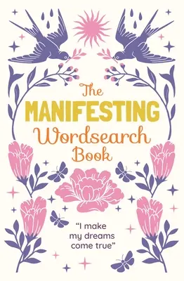 Manifesting Wordsearch Book: Viac ako 150 hádaniek - The Manifesting Wordsearch Book: Over 150 Puzzles