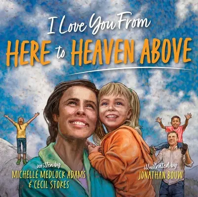 Milujem ťa odtiaľto až do neba nad nami - I Love You from Here to Heaven Above