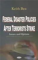 Federálna politika v prípade katastrof po teroristickom útoku - problémy a možnosti - Federal Disaster Policies After Terrorists Strike - Issues & Options