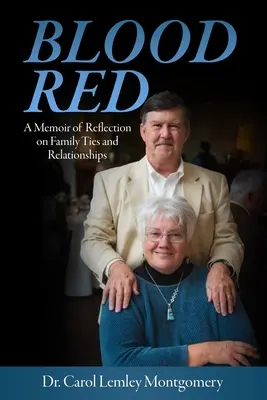 Krvavočervená - Spomienky na úvahy o rodinných väzbách a vzťahoch - Blood Red - A Memoir of Reflection on Family Ties and Relationships