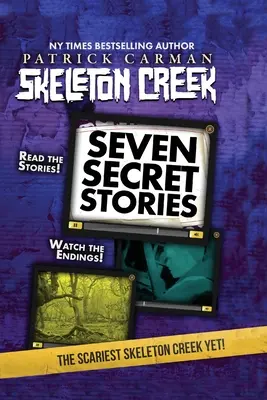 Sedem tajných príbehov: Skeleton Creek #7 - Seven Secret Stories: Skeleton Creek #7