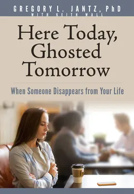 Dnes tu, zajtra bez ducha: Keď niekto zmizne z vášho života - Here Today, Ghosted Tomorrow: When Someone Disappears from Your Life