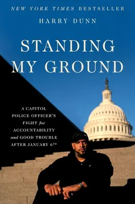 Standing My Ground: Boj policajta z Kapitolu za zodpovednosť a dobré problémy po 6. januári - Standing My Ground: A Capitol Police Officer's Fight for Accountability and Good Trouble After January 6th