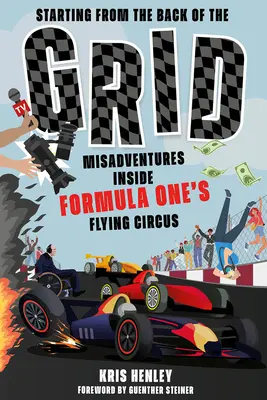 Začíname od zadnej časti mriežky: Nešťastné príhody v lietajúcom cirkuse formuly 1 - Starting from the Back of the Grid: Misadventures Inside Formula One's Flying Circus
