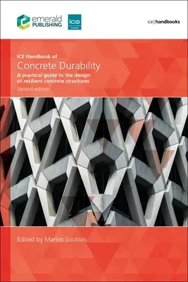 Ice Handbook of Concrete Durability (Ľadová príručka o trvanlivosti betónu): Praktický sprievodca navrhovaním odolných betónových konštrukcií - Ice Handbook of Concrete Durability: A Practical Guide to the Design of Resilient Concrete Structures