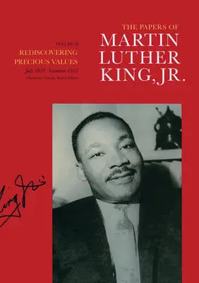 The Papers of Martin Luther King, Jr., Volume II: Rediscovering Precious Values, July 1951 - November 1955 Volume 2