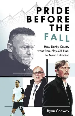 Pýcha pred pádom: Ako sa Derby County dostalo z finále play-off takmer do záhuby - Pride Before the Fall: How Derby County Went from Play-Off Final to Near Extinction