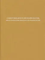 Súčasný výskum v oblasti analýzy fytolitu: Aplikácie v archeológii a paleoekológii - Current Research in Phytolith Analysis: Applications in Archaeology and Paleoecology