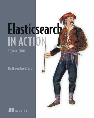 Elasticsearch v akcii, druhé vydanie - Elasticsearch in Action, Second Edition