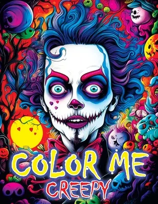 Vyfarbi ma strašidelne: Kde sa spája strašidelné umenie a vaša predstavivosť - začnite svoje podmanivé dobrodružstvo s vymaľovánkami - Color Me Creepy: Where Eerie Artistry and Your Imagination Converge - Begin Your Captivating Coloring Book Adventure