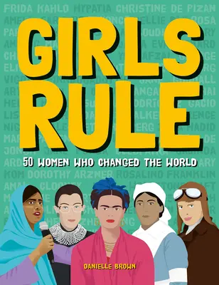 Girls Rule: 50 žien, ktoré zmenili svet - Girls Rule: 50 Women Who Changed the World