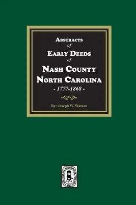 Abstrakty prvých listín okresu Nash, Severná Karolína, 1777-1868 - Abstracts of Early Deeds of Nash County, North Carolina, 1777-1868