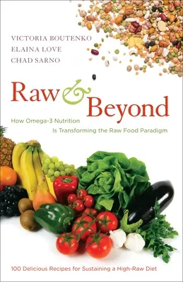 Raw and Beyond: Ako Omega-3 výživa mení paradigmu surovej stravy - Raw and Beyond: How Omega-3 Nutrition Is Transforming the Raw Food Paradigm