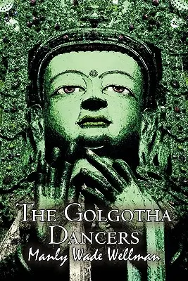 Tanečníci z Golgoty by Manly Wade Wellman, Fantastika, Klasika, Fantasy, Horor - The Golgotha Dancers by Manly Wade Wellman, Fiction, Classics, Fantasy, Horror