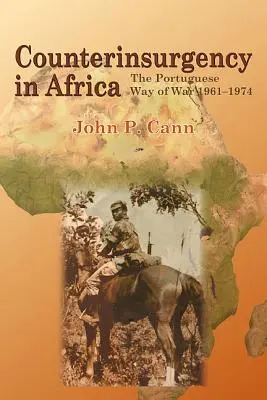 Protipovstalecké operácie v Afrike: Portugalský spôsob vedenia vojny v rokoch 1961-74 - Counterinsurgency in Africa: The Portugese Way of War 1961-74