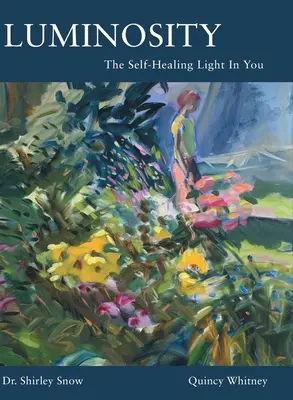 Svetelnosť: Svetlo v tebe: samoliečivé svetlo - Luminosity: The Self-Healing Light In You
