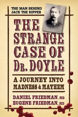 Podivný prípad doktora Doyla: Doyle: Cesta do šialenstva a chaosu - The Strange Case of Dr. Doyle: A Journey Into Madness and Mayhem