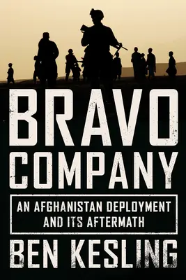 Rota Bravo: Nasadenie v Afganistane a jeho dôsledky - Bravo Company: An Afghanistan Deployment and Its Aftermath